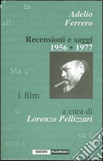 Recensioni e saggi 1956-1977 libro di Ferrero Adelio; Pellizzari L. (cur.)