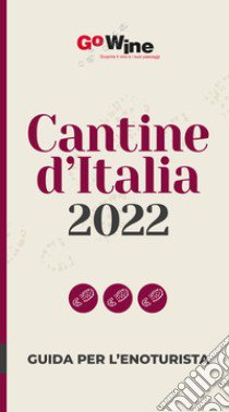 Cantine d'Italia 2022. Guida per l'enoturista libro