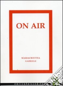 On air libro di Gabriele Mariacristina