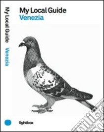 My local guide. Venezia. Ediz. illustrata libro di Toso Fei A. (cur.)