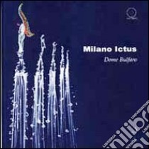 Milano ictus. Con DVD libro di Bulfaro Dome