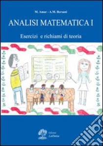 Analisi matematica. Esercizi e richiami di teoria. Vol. 1 libro di Amar Micol; Bersani Alberto M.