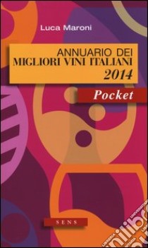 Annuario dei migliori vini italiani 2014 libro di Maroni Luca