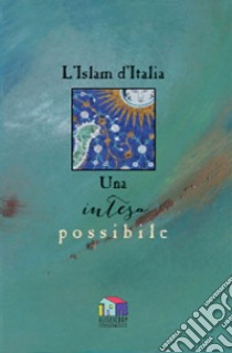 L'Islam d'Italia. Una intesa possibile libro