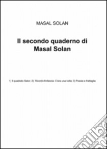 Il secondo quaderno di Masal Solan libro di Masal Solan