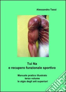 Tui Na e recupero funzionale sportivo (3) libro di Tassi Alessandra