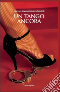 Un tango ancora libro di Giovannini Francesco - Zanichelli Andrea
