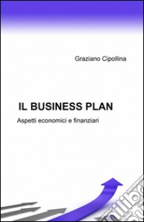 Il business plan libro di Cipollina Graziano