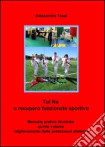 Tui Na e recupero funzionale sportivo (5) libro di Tassi Alessandra