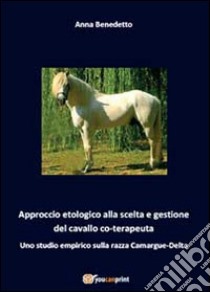 Approccio etologico alla scelta e gestione del cavallo coterapeuta libro di Benedetto Anna