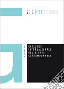 Catalogo internazionale delle arti contemporanee. Ediz. illustrata libro di Gigarte.com (cur.)