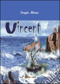 Vincent libro di Mura Sergio