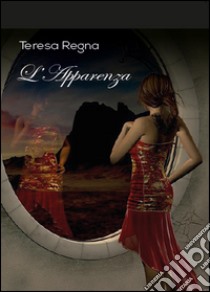 L'apparenza libro di Regna Teresa