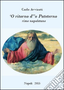 'O ritorno d''o Pateterno libro di Avvisati Carlo