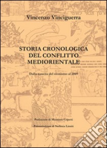 Storia cronologica del conflitto mediorientale libro di Vinciguerra Vincenzo