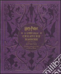 Harry Potter. Il libro delle creature magiche. Creature e piante dei film di Harry Potter. Con poster. Ediz. a colori libro di Revenson Jody