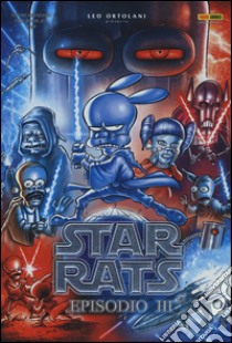 Star rats. Vol. 3: La vendetta colpisce ancora libro di Ortolani Leo