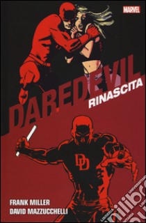 Rinascita. Daredevil collection. Vol. 7 libro di Miller Frank; Mazzucchelli David
