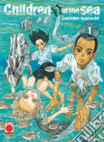 Children of the sea. Vol. 1 libro di Igarashi Daisuke; Zanzi E. (cur.)