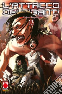 L'attacco dei giganti. Vol. 12 libro di Isayama Hajime