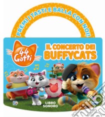 Il concerto dei Buffycats. 44 gatti. Libro sonoro. Ediz. a colori libro