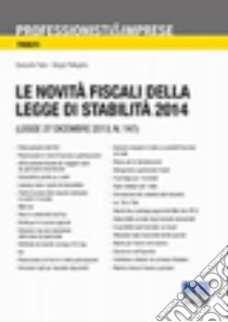 Le novità fiscali della legge di stabilità 2014 libro di Falco Giancarlo; Pellegrino Sergio