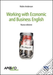 Working with economic and business english libro di Anderson Robin