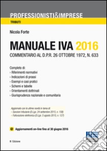 Manuale IVA 2016. Con aggiornamento online libro di Forte Nicola