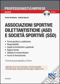 Associazioni sportive dilettantistiche (ASD) e società sportive (SSD). Con CD-ROM libro di De Stefanis Cinzia; Quercia Antonio; Marinelli Damiano
