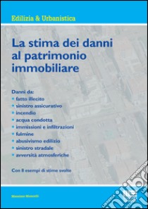 La stima dei danni al patrimonio immobiliare libro di Moncelli Massimo