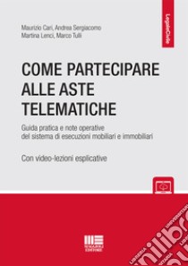 Come partecipare alle aste telematiche libro di Cari Maurizio; Sergiacomo Andrea; Tulli Marco
