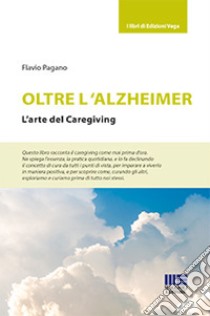 Oltre l'Alzheimer libro di Pagano Flavio