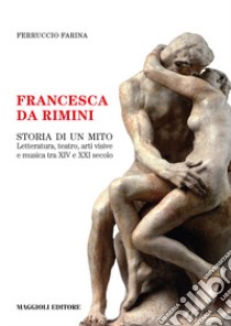 Francesca da Rimini. Storia di un mito libro di Farina Ferruccio
