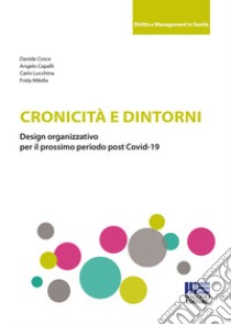 Cronicità e dintorni libro di Croce Davide; Capelli Angelo; Lucchina Carlo