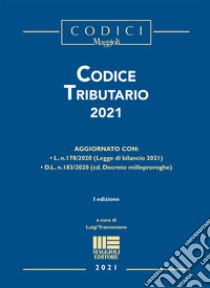 Codice Tributario 2021 libro di Tramontano L. (cur.)