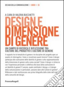 Design e dimensione di genere. Un campo di ricerca e riflessione tra culture del progetto e culture di genere libro di Bucchetti V. (cur.)