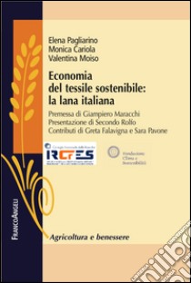 Economia del tessile sostenibile: la lana italiana libro di Pagliarino Elena; Cariola Monica; Moiso Valentina