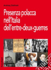 Presenza polacca nell'Italia dell'entre-deux-guerres libro di Zielinski Andrzej