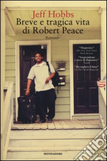 Breve e tragica vita di Robert Peace libro di Hobbs Jeff