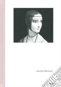 Mariella Bettineschi. Ediz. italiana e inglese libro di Di Pietrantonio Giacinto