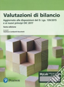 Valutazioni di bilancio. Ediz. Mylab. Con Contenuto digitale per download e accesso on line libro di Lombardi Stocchetti G. (cur.)