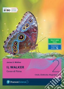 Walker. Per le Scuole superiori. Con e-book. Con espansione online (Il). Vol. 2 libro di Walker James S.