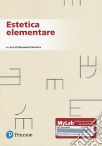 Estetica elementare. Ediz. MyLab libro di Ferrario G. (cur.)
