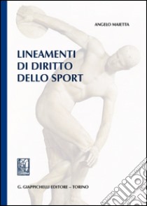 Lineamenti di diritto dello sport libro di Maietta Angelo