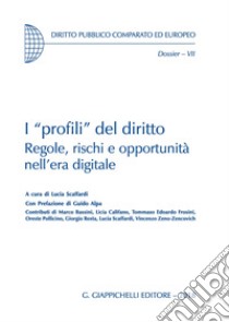 I «profili» del diritto. Regole, rischi e opportunità nell'era digitale libro di Scaffardi L. (cur.)