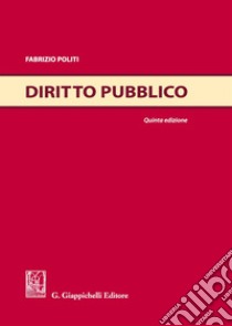 Diritto pubblico libro di Politi Fabrizio
