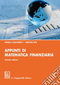 Appunti di matematica finanziaria libro di Giacometti Rosella; Epis Cristian