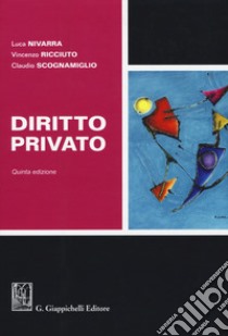 Diritto privato libro di Nivarra Luca; Ricciuto Vincenzo; Scognamiglio Claudio