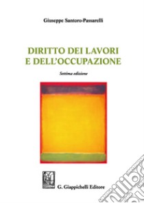 Diritto dei lavori e dell'occupazione libro di Santoro Passarelli Giuseppe