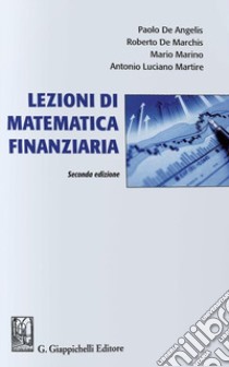 Lezioni di matematica finanziaria libro di De Angelis Paolo; De Marchis Roberto; Marino Mario